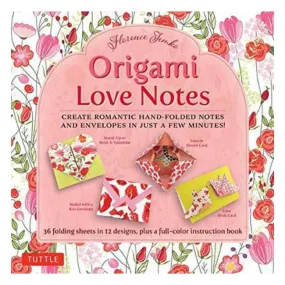 Origami Love Notes: Romantic Hand-Folded Notes and Envelopes - Florence Temko